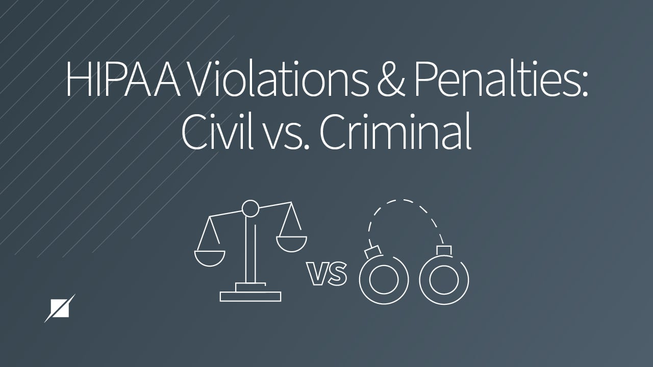 HIPAA Violations & Penalties: Civil Vs. Criminal